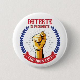 Duterte EL Presidente das Eisen-Faust-Abzeichen Button
