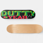 DUTTY YEAH JMT 8 1/2" Skateboarddecke Skateboard (Horizontal)