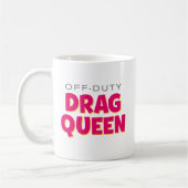 Duty Drag Queen. Kaffeetasse (Links)