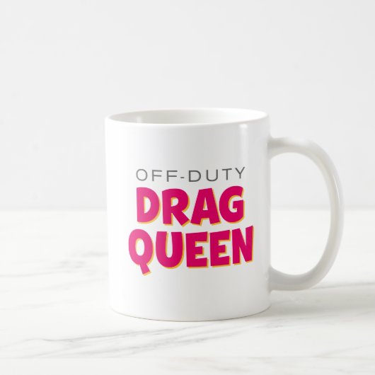 Duty Drag Queen. Kaffeetasse (Rechts)