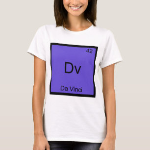 Dv - Da Vinci Lustiges Chemie-Element-Symbol-T-Shi T-Shirt