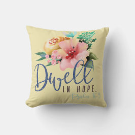 Dwell in Hope Verse Floral Kissen