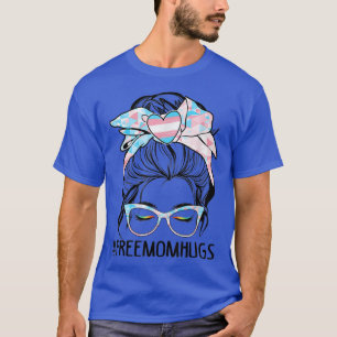 Dy Free Mama Hugs Messy Bun Transgender Pride Rain T-Shirt