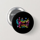 Dye Ich glaube an Sie Lehrer Testing Day Geschenk Button (Vorne & Hinten)