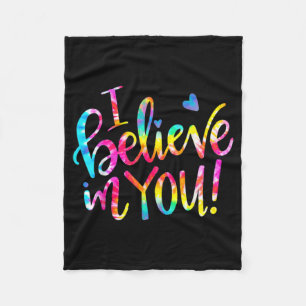 Dye Ich glaube an Sie Lehrer Testing Day Geschenk Fleecedecke