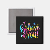 Dye Ich glaube an Sie Lehrer Testing Day Geschenk Magnet (Vorderseite/Rückseite)