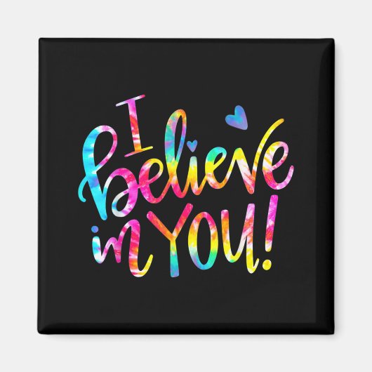 Dye Ich glaube an Sie Lehrer Testing Day Geschenk Magnet (Vorne)