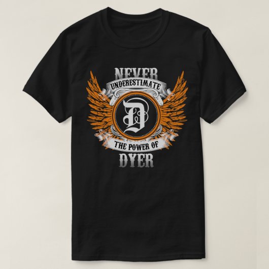 Dyer Name Shirt nie unterschätzen den Power von D (Design vorne)