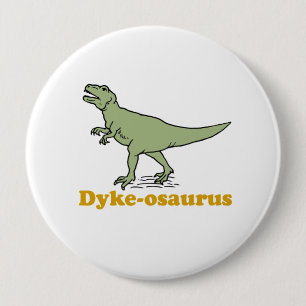 Dyke-Osaurus Button