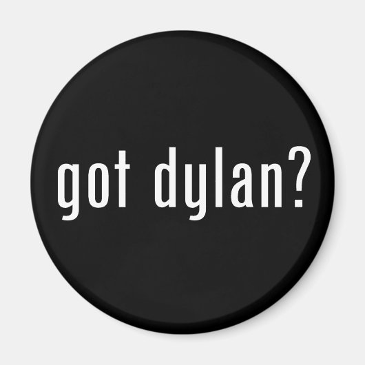 Dylan got? magnet (Vorne)