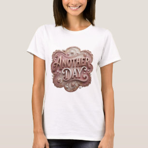 Dynamic Gold ANOTHER DAY Zitat Design T-Shirt