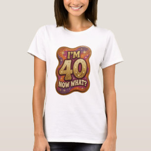 Dynamic Gold I'M 40 JETZT WAS Statement-T-Shirt T-Shirt