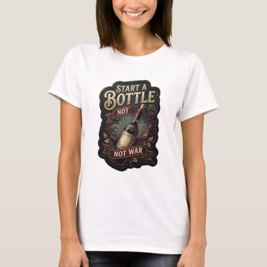 Dynamic Gold START EINE FLASCHE NICHT KRIEG Statem T-Shirt (Vorderseite)