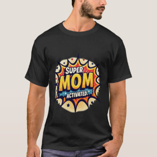 Dynamische Pop-Art-Explosion SUPER MAMA AKTIVIERT  T-Shirt