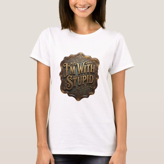 Dynamisches Gold I'M WITH STUPID 3D-Textkunst T-Shirt (Vorderseite)