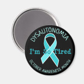 Dysautonomie Awareness Month Im so Tired Magnet (Vorderseite/Rückseite)
