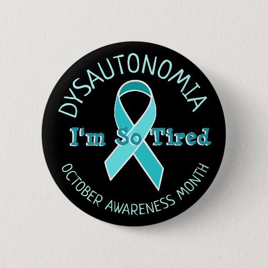 Dysautonomie POTS Awareness Ribbon Im so müde Button (Vorderseite)