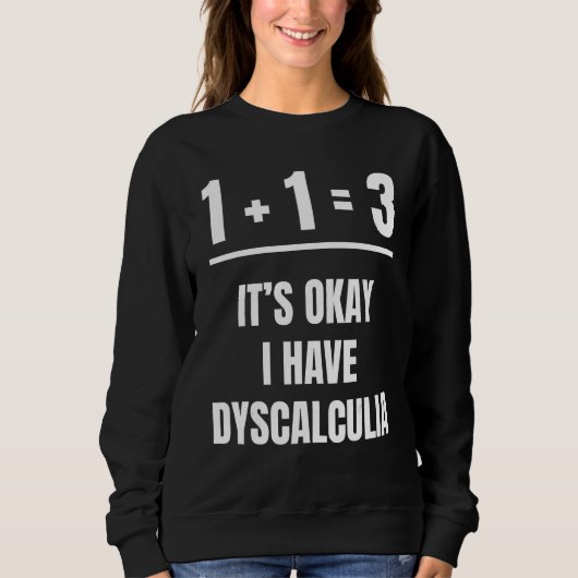 Dyscalculia Awareness Empowerment SPED Teacher Sweatshirt (Vorderseite)