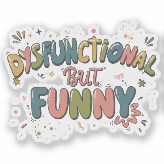 Dysfunctional but funny aufkleber (Vorderseite)
