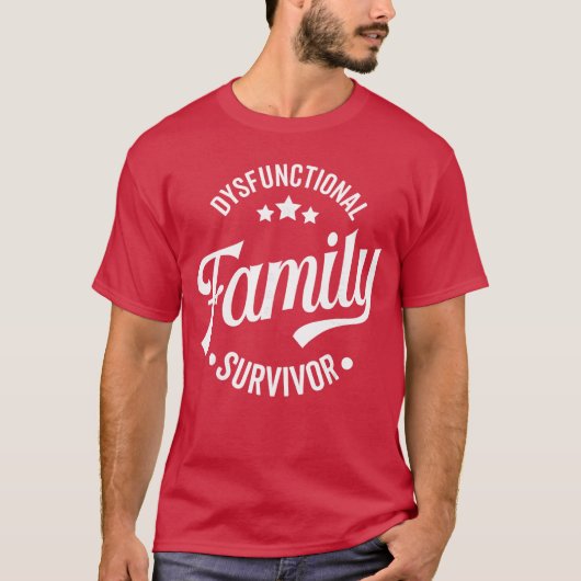 Dysfunctional Family Survivor Funny Sarcastic Fami T-Shirt (Vorderseite)