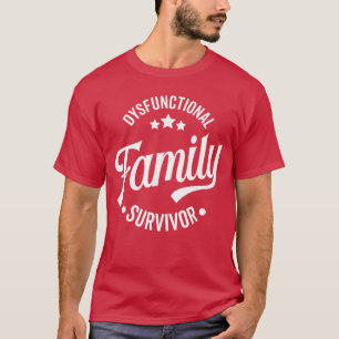 Dysfunktionale Familie Überlebender Lustig Sarkast T-Shirt