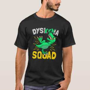 Dysl- Rex -IA - Dyslexie Squad Dyslexie Lehrerin F T-Shirt