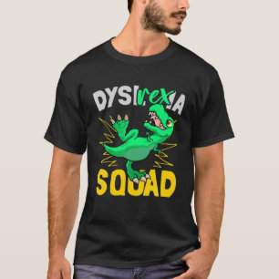 Dysl- Rex -IA - Dyslexie Squad Dyslexie Lehrerin F T-Shirt