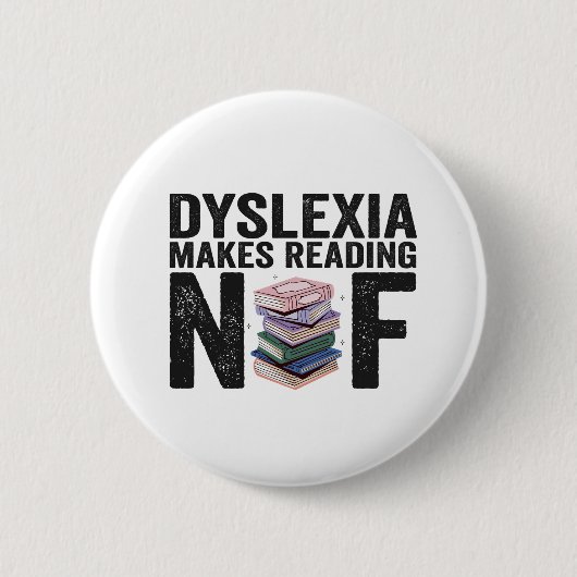 Dyslexia macht das Lesen von Nuf lustig Button (Vorderseite)