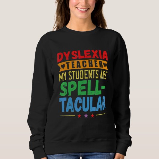 Dyslexia Teacher Awareness Dyslexic Reading Therap Sweatshirt (Vorderseite)