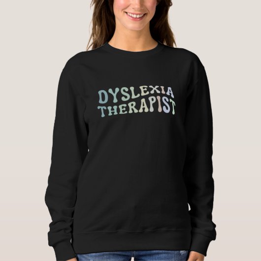 Dyslexia Therapist Awareness Back To School 3 Sweatshirt (Vorderseite)
