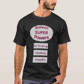 Dyslexic Super Powers T-Shirt (Vorderseite)
