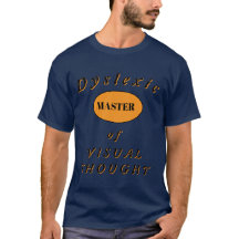 Dyslexic t-shirt: Visual Thought Master