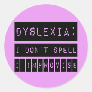Dyslexie: Ich schreibe nicht - ich improvisiere -  Runder Aufkleber