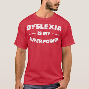 Dyslexie ist meine Dyslexie T-Shirt