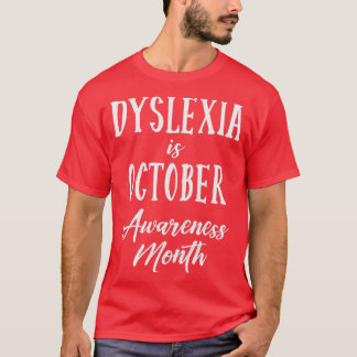 Dyslexie ist Oktober Sensibilisierungsmonat 4 T-Shirt