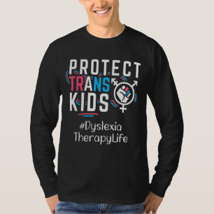 Dyslexie Therapie Schützen Trans Kids Transgender T-Shirt