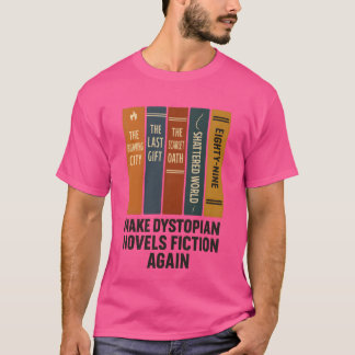 DYSTOPIAN NOVELS FIKTION WIEDER T-Shirt