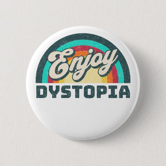 Dystopie genießen | Sarcastic Geweckt Rainbow Spri Button (Vorderseite)