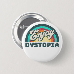 Dystopie genießen   Sarcastic Geweckt Rainbow Spri Button