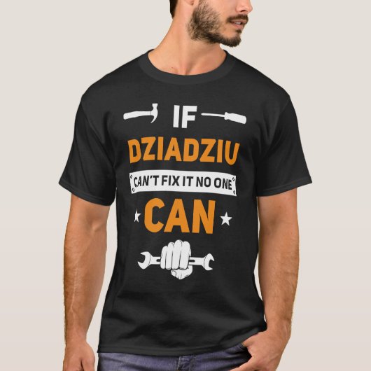 Dziadziu, wenn Dziadziu es nicht reparieren kann, T-Shirt (Vorderseite)