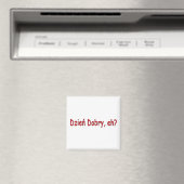 Dzien Dobry, nicht wahr? Magnet (In Situ (Geschirrspüler))