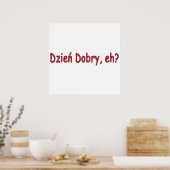 Dzien Dobry, nicht wahr? Poster (Küche)