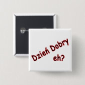 Dzien Dobry, nicht wahr? Winkel Button (Vorne & Hinten)