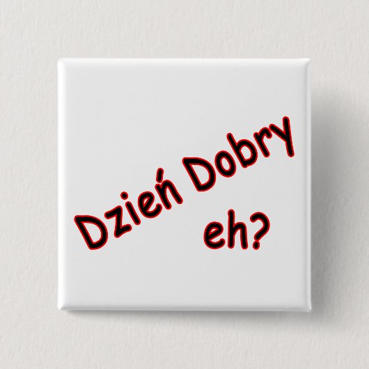 Dzien Dobry, nicht wahr? Winkel Button (Vorderseite)