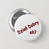 Dzien Dobry, nicht wahr? Winkel Button (Vorne & Hinten)