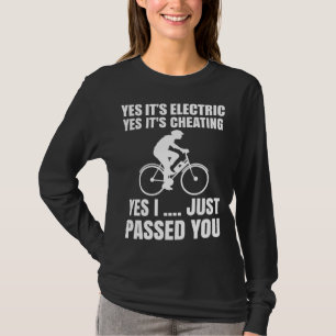 E-Bike Bicycle Ja Es ist Elektro-Bike-Fahrradpass T-Shirt