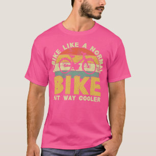 E-Bike fahren wie ein normales Fahrrad, aber viel T-Shirt