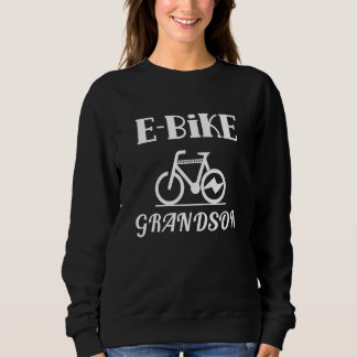 E Bike Grandson Electric Bicycle Cycling Biker Sweatshirt
