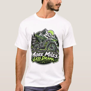 E-Bike – Mehr Kilometer, weniger Drama T-Shirt