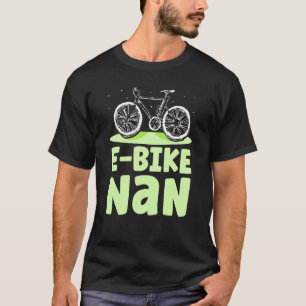 E Bike Nan Cyclist Biker Biking Electric Oma G T-Shirt